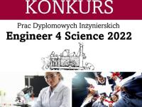 Plakat zapraszający do konkursu "Engineer 4 Science 2022"