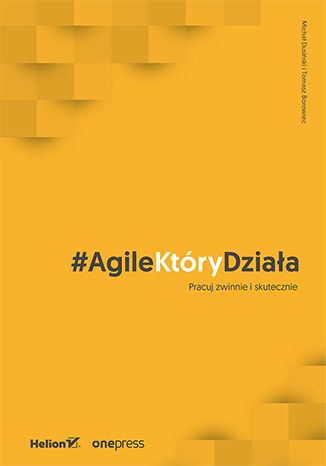 Okładka: #AgileKtóryDziała. Pracuj zwinnie i skutecznie
