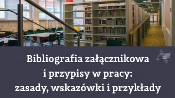 Bibliografia załącznikowa i przypisy w pracy: zasady, wskazówki, przykłady