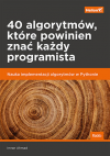 Okładka: 40 algorytmów, które powinien znać każdy programista. Nauka implementacji algorytmów w Pythonie