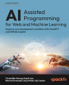 Okładka: AI-assisted programming for Web and machine learning. Improve your development workflow with ChatGPT and GitHub Copilot