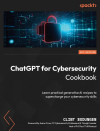 Okładka: ChatGPT for cybersecurity cookbook. Learn practical generative AI recipes to supercharge your cybersecurity skills