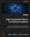 Okładka: Edge computing patterns for solution architects. Learn methods and principles of resilient distributed application architectures from hybrid cloud to far edge