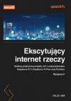 Okładka: Ekscytujący internet rzeczy. Realizuj praktyczne projekty IoT z wykorzystaniem Raspberry Pi 5, Raspberry Pi Pico oraz Pythona. Wydanie II