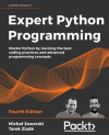 Okładka: Expert Python programming. Master Python by learning the best coding practices and advanced programming concepts. 4th edition