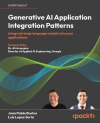 Okładka: Generative AI application integration patterns. Integrate large language models into your applications