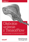 Okładka: Głębokie uczenie z TensorFlow. Od regresji liniowej po uczenie przez wzmacnianie