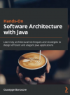 Okładka: Hands-On Software Architecture with Java. Learn key architectural techniques and strategies to design efficient and elegant Java applications