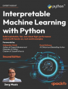 Okładka: Interpretable Machine Learning with Python. Build explainable, fair, and robust high-performance models with hands-on, real-world examples. Second Edition