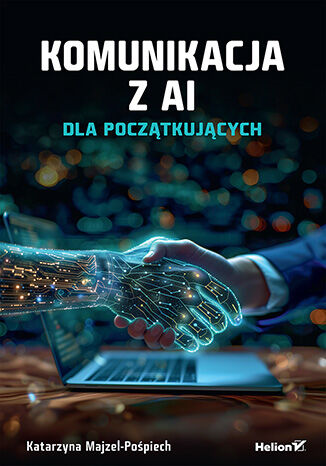 Okładka: Komunikacja z AI. Dla początkujących