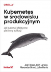 Okładka: Kubernetes w środowisku produkcyjnym. Jak budować efektywne platformy aplikacji