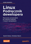 Okładka: Linux. Podręcznik dewelopera. Rzeczowy przewodnik po wierszu poleceń i innych narzędziach