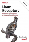 Okładka: Linux. Receptury. Najważniejsze umiejętności użytkownika i administratora. Wydanie II