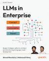 Okładka: LLMs in enterprise. Design strategies, patterns, and best practices for large language model development