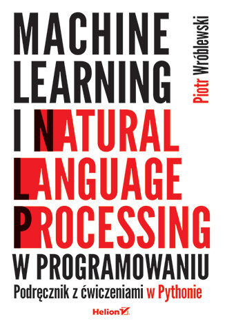 Okładka: Machine learning i natural language processing w programowaniu. Podręcznik z ćwiczeniami w Pythonie