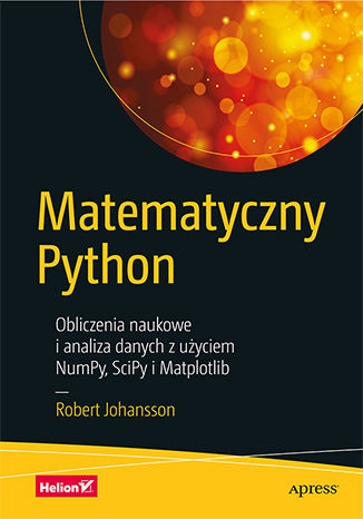 Okładka: Matematyczny Python. Obliczenia naukowe i analiza danych z użyciem NumPy, SciPy i Matplotlib