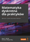 Okładka: Matematyka dyskretna dla praktyków. Algorytmy i uczenie maszynowe w Pythonie