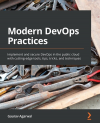 Okładka: Modern DevOps Practices: Implement and secure DevOps in the public cloud with cutting-edge tools, tips, tricks and techniques