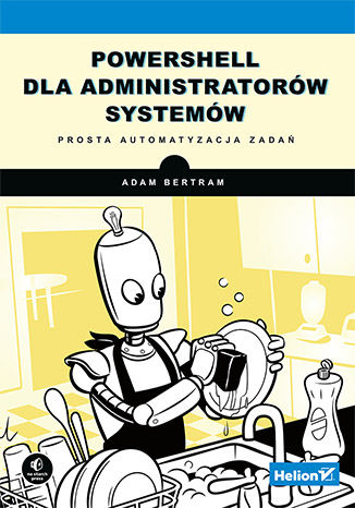 Okładka: PowerShell dla administratorów systemów. Prosta automatyzacja zadań