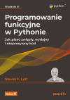 Okładka: Programowanie funkcyjne w Pythonie. Jak pisać zwięzły, wydajny i ekspresywny kod