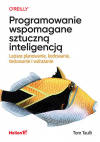 Okładka: Programowanie wspomagane sztuczną inteligencją. Lepsze planowanie, kodowanie, testowanie i wdrażanie
