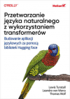 Okładka: Przetwarzanie języka naturalnego z wykorzystaniem transformerów. Budowanie aplikacji językowych za pomocą bibliotek Hugging Face