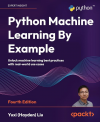 Okładka: Python machine learning by example. Unlock machine learning best practices with real-world use cases. Fourth edition