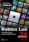 Okładka: Roblox Lua w 24 godziny. Tworzenie gier dla początkujących. Oficjalny przewodnik Roblox