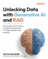 Okładka: Unlocking data with generative AI and RAG. Enhance generative AI systems by integrating internal data with large language models using RAG