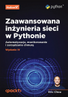 Okładka: Zaawansowana inżynieria sieci w Pythonie. Automatyzacja, monitorowanie i zarządzanie chmurą. Wydanie IV