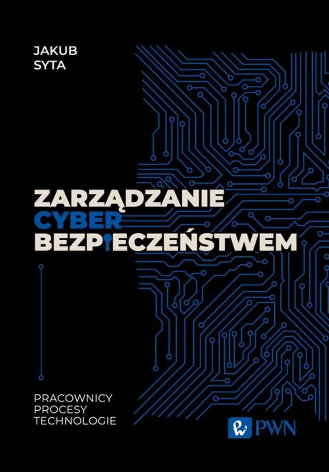 Okładka: Zarządzanie cyberbezpieczeństwem. Pracownicy, procesy, technologie