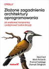 Okładka: Złożone zagadnienia architektury oprogramowania. Jak analizować kompromisy i podejmować trudne decyzje