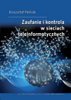 Okładka: Zaufanie i kontrola w sieciach teleinformatycznych